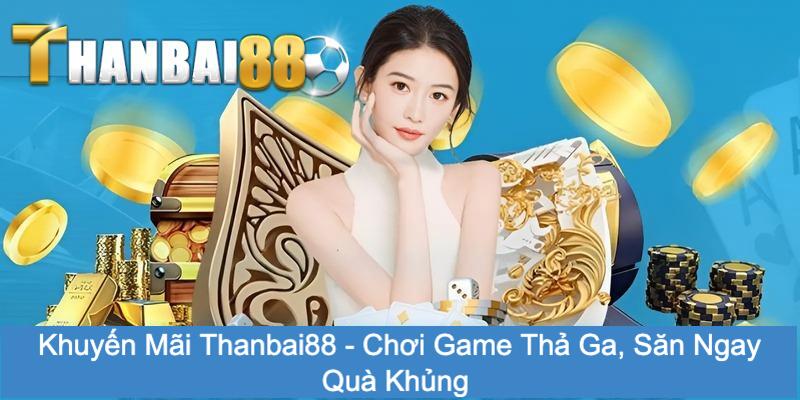 khuyến mãi Thanbai88